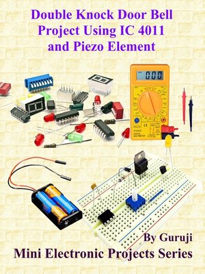cover image of Double Knock Door Bell Project Using IC 4011 and Piezo Element